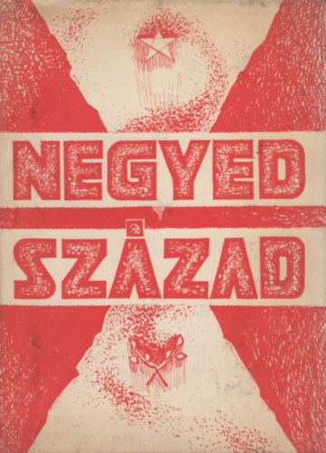 Cs�ky Lajos (szerk.) - Negyedsz�zad