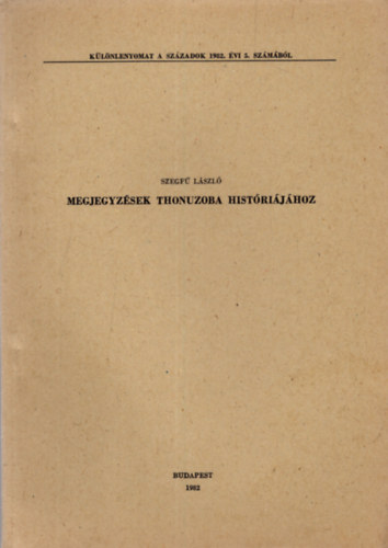 Szegf� L�szl� - Megjegyz�sek Thonuzoba hist�ri�j�hoz