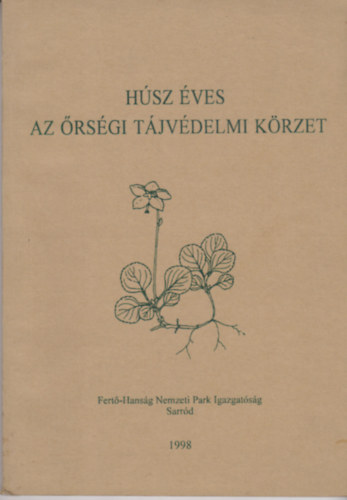 Vig Kroly (szerk.) - Hsz ves az rsgi tjvdelmi krzet