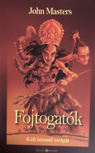 John Masters - Fojtogatók