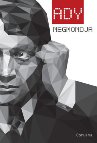 Ady Endre - Ady megmondja