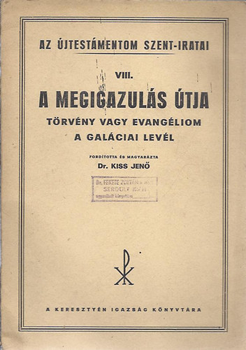 Dr. Kiss Jen� - A megigazul�s �tja - T�rv�ny vagy evang�liom - A gal�ciai lev�l