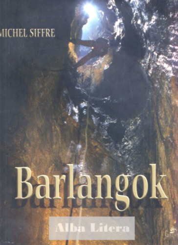 Michel Siffre - Barlangok