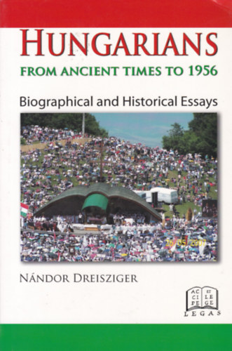 N�ndor Dreisziger - Hungarians from Ancient Times to 1956