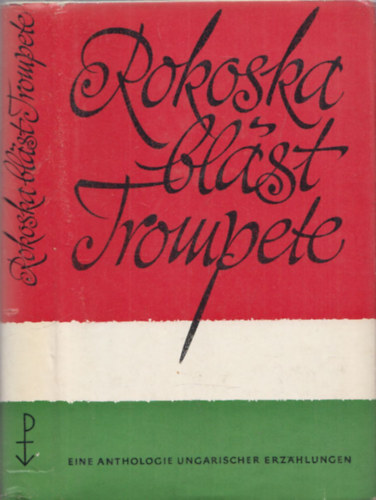 Vera Thies - Rokoska Blast Trompete (Eine Anthologie ungarischer Erzahlungen vom 18. Jahrhundert bis zum Beginn des 20. Jahrhunderts) (dediklt)