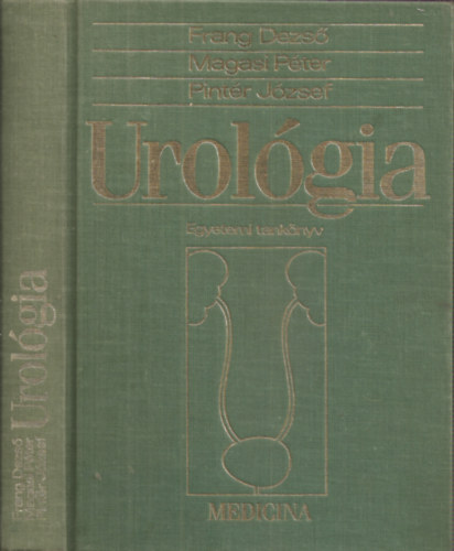 Frang Dezső-Magasi Péter-Pintér József - Urológia - Egyetemi tankönyv