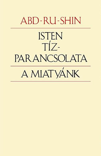 Abd-Ru-Shin - Isten Tízparancsolata - A Miatyánk