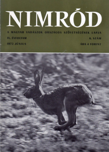 Dr. Karczag Ivn (fszerk.) - Nimrd - Vadszati s vadgazdlkodsi folyirat (IV. vf. 6. szm - 1972. jnius)