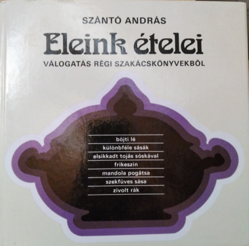 Sznt Andrs - Eleink telei VLOGATS RGI SZAKCSKNYVEKBL -