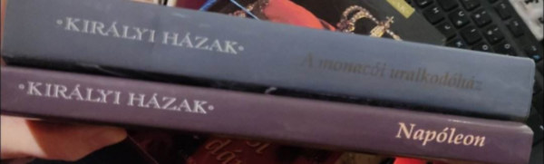 Sigrid-Maria Grssing, John Glatt - 2 db Kirlyi Hzak ktet: Napleon - hres bartnk s szeretk + A monaci uralkodhz