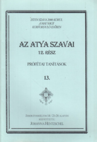 Johanna Hentzschel - Az atya szavai 12. rész
