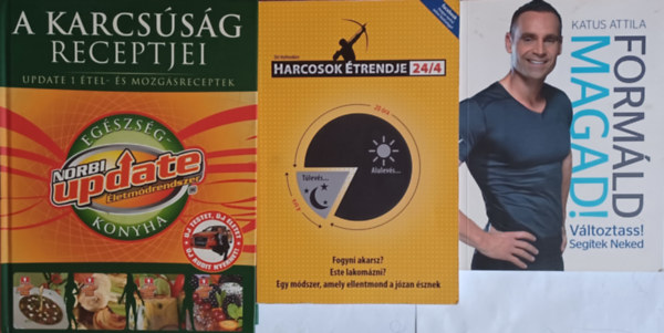 Katus Attila, Ori Hofmekler, Schobert Norbert - Egszsges letmd knyvcsomag: Formld magad! Vltoztass! Segtek Neked + Harcosok trendje 24/4 + A karcssg receptjei - Update 1 tel- s mozgsreceptek (3 m)