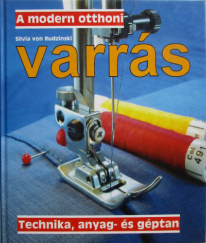Silvia von Rudzinski - A modern otthoni varr�s - Technika, anyag- �s g�ptan
