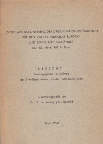 Dr. J. Fellenberg gen. Reinold - Zweite Arbeitskonferenz der Organisationskommission fr den Volkskundeatlas Europas und seiner Nachbarlnder, 12.-15. Mrz, 1968, in Bonn