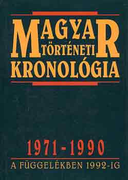 Dr. Seifert Tibor (szerk.) - Magyar trtneti kronolgia: 1971-1990