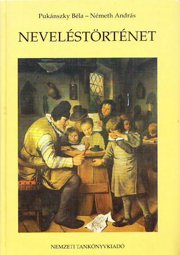 Németh András, Pukánszky Béla, Mészáros István - Neveléstörténet