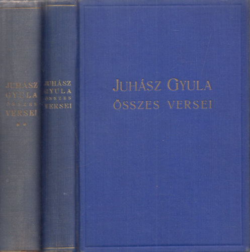 Juh�sz Gyula - Juh�sz Gyula �sszes versei I-II. (els� �sszkiad�s, S�k S�ndor el�szav�val)