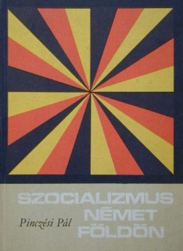 Pincz�si P�l - Szocializmus n�met f�ld�n