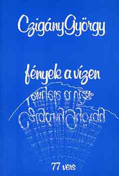 Czig�ny Gy�rgy - F�nyek a v�zen