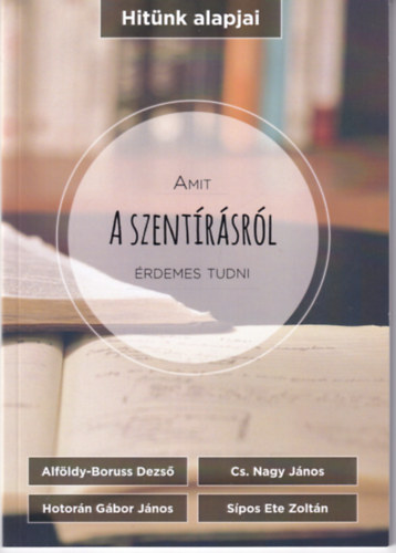Amit a Szentrsrl rdemes tudni - tanulmnyok a Biblirl