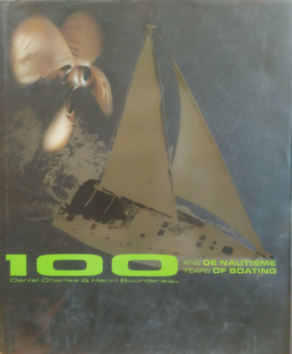 Daniel Charles, Henri Bourdereau - 100 ans de Nautisme Years of Boating (100 év hajózás)