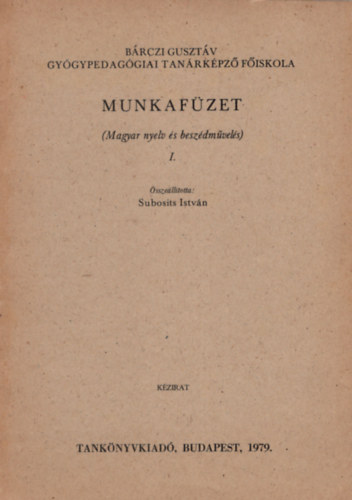 Subosits István - Munkafüzet ( Magyar nyelv és beszédművelés ) I.