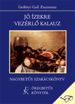 Gednyin Gal Zsuzsanna - J zekre vezrl kalauz - Nagybets szakcsknyv