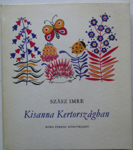 Szász Imre - Kisanna Kertországban