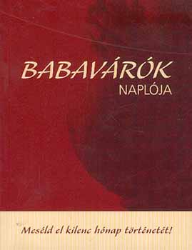 Kenz Kra - Babavrk naplja - Mesld el kilenc hnap trtnett!