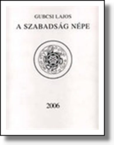 Gubcsi Lajos - A szabads�g n�pe
