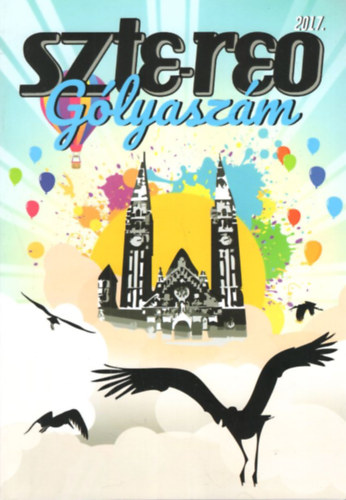 Dér Andrea (szerk.), Varga Ákos, Zsigmond Zsófia - Szte-reo Gólyaszám 2017