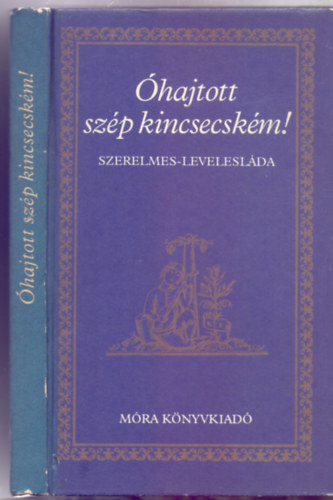 Szathmry va (vl. s szerk.) - hajtott szp kincsecskm! - Szerelmes-leveleslda (Kozma Lajos knyvdszeivel)