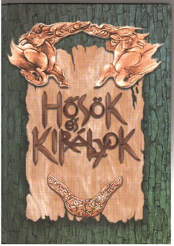 Bozsik Rozlia (Szerk.) - Hsk s kirlyok