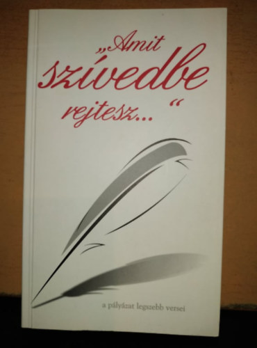 Mat�v - "Amit sz�vedbe rejtesz..." - a p�ly�zat legszebb versei