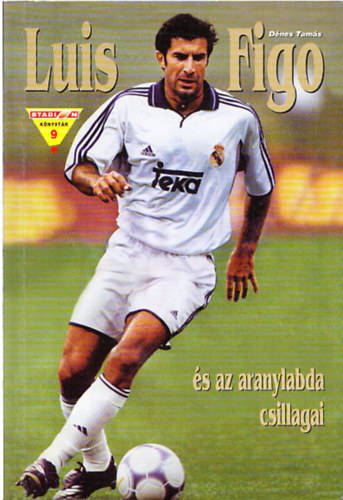 Dnes Tams - Luis Figo s az aranylabda csillagai