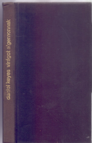 Daniel Keyes - Vir�got Algernonnak (Flowers for Algernon - Ford�totta Szepessy Gy�rgy)