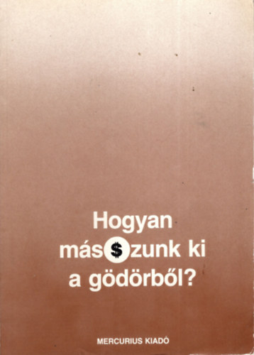Korompay Jnos - Hogyan msszunk ki a gdrbl?