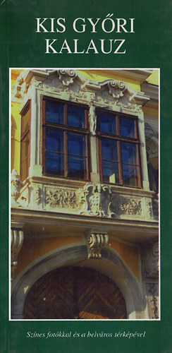 Horváth Gábor - Kis győri kalauz