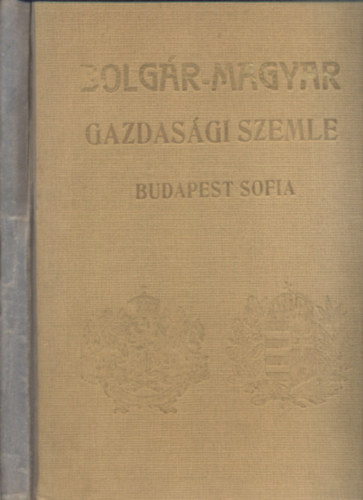 P. Penkov (szerk.); K. Kiprovsky (szerk.) - Bolgr-magyar gazdasgi szemle (Budapest-Sofia 1943)