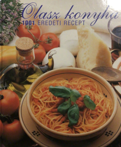 Olasz konyha - 1001 eredeti recept