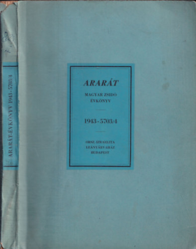 Komls Aladr (szerk.) - Arart- magyar zsid vknyv az 1943-as vre (1943- 5703/4)