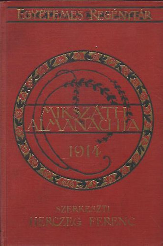 Herczeg Ferenc (szerk.) - Mikszth almanach az 1914-ik vre