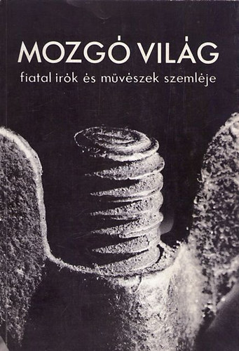 Mozg� Vil�g - Fiatal �r�k �s m�v�szek szeml�je - �t�dik f�zet 1972