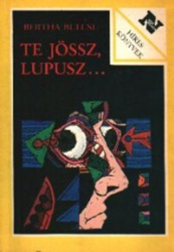 Bertha Bulcs� - te j�ssz, lupusz...