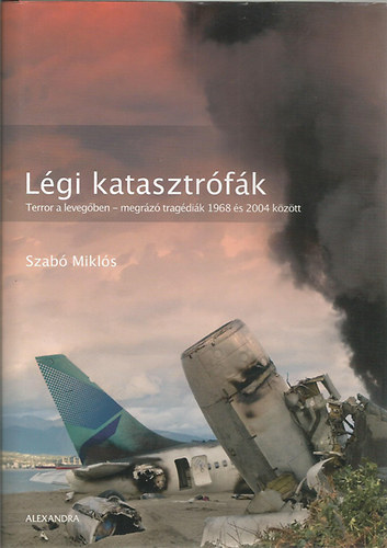 Szab� Mikl�s - L�gi katasztr�f�k