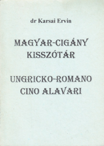 Dr. Karsai Ervin, Sztojk Ilona - Magyar-cigny kissztr - Ungricko-Romano cino alavari