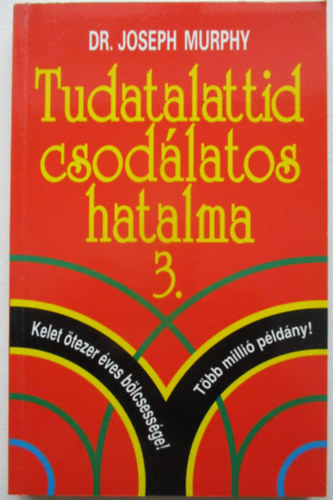 Dr. Joseph Murphy - Tudatalattid csodálatos hatalma 3.