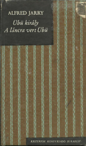 Alfred Jarry - Übü király - A láncra vert Übü