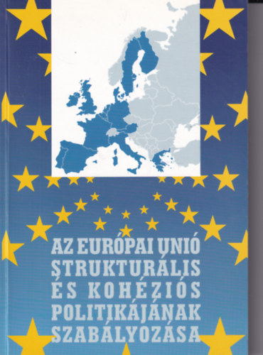 Horv�th Gyula - Az eur�pai uni� struktur�lis �s koh�zi�s politik�j�nak szab�lyoz�sa