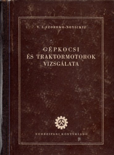 Szoroko-Novickij - Gépkocsi-és traktormotorok vizsgálata